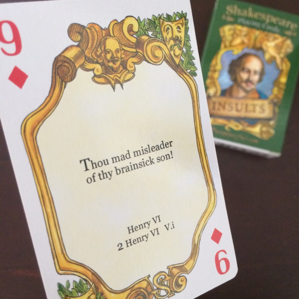 9 of Diamonds from Shakespeare Insults playing deck. It reads: "Though mad misleader of thy brainsick son!" (from Henry VI)